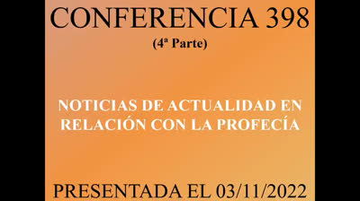398 - Noticias de actualidad en relación con la profecía 4ª Parte