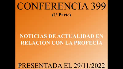399 - Noticias de actualidad en relación con la profecía 1ª Parte