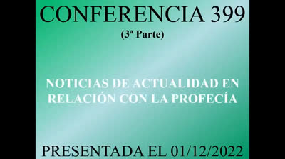 399 - Noticias de actualidad en relación con la profecía 3ª Parte