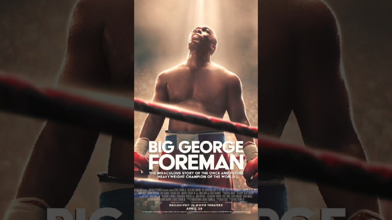 BIG GEORGE FOREMAN: THE MIRACULOUS STORY OF THE ONCE AND FUTURE HEAVYWEIGHT CHAMPION OF THE WORLD 2023 - FULL MOVIE HD [English-Sub] - TokyVideo