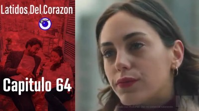 Late mi Corazón // Capítulo 64