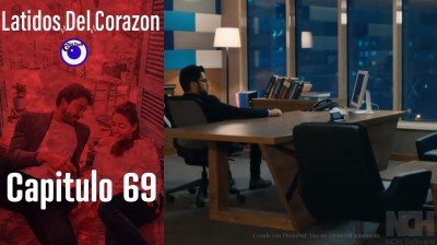 Late mi Corazón // Capítulo 69