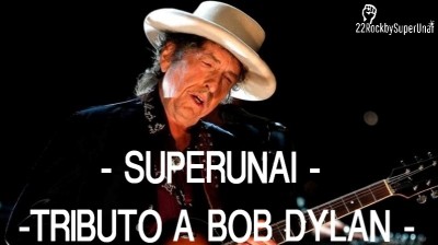 SUPERUNAI - BOB DYLAN TRIBUTE 2023 -