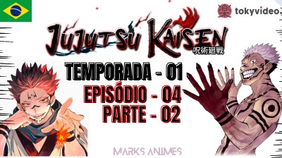 Jujutsu Kaisen TEMP 1 - EP 04 - PARTE -02 - ⨇Marks Animes