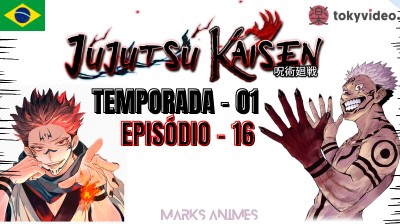 Jujutsu Kaisen TEMP 1 - EP 16 - ⨇Marks Animes